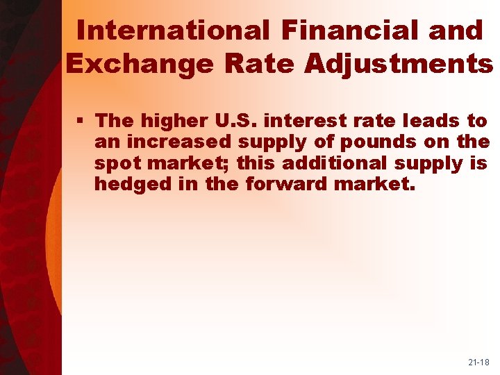 International Financial and Exchange Rate Adjustments § The higher U. S. interest rate leads