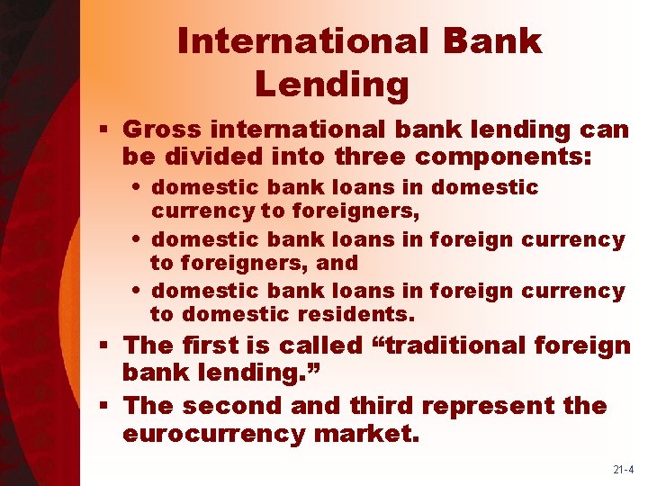 International Bank Lending § Gross international bank lending can be divided into three components: