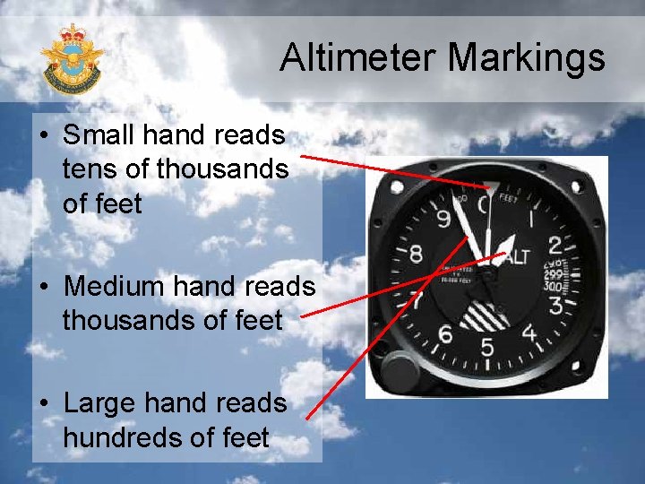Altimeter Markings • Small hand reads tens of thousands of feet • Medium hand