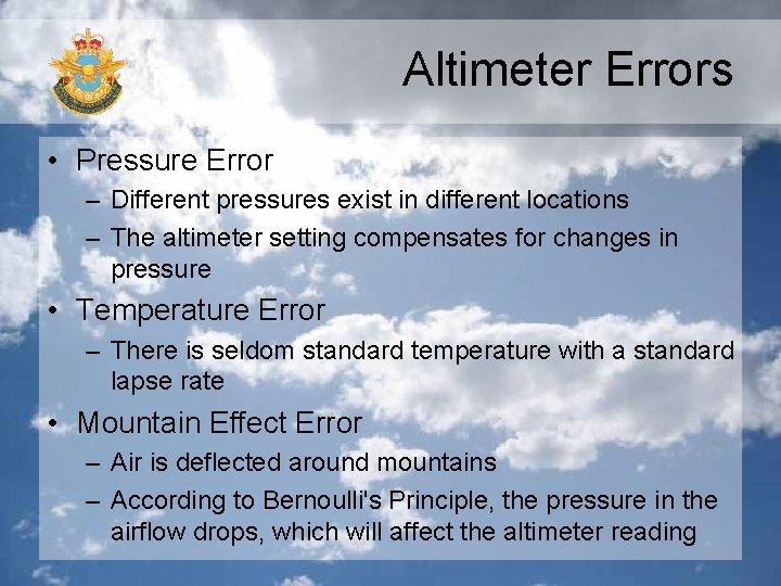 Altimeter Errors • Pressure Error – Different pressures exist in different locations – The