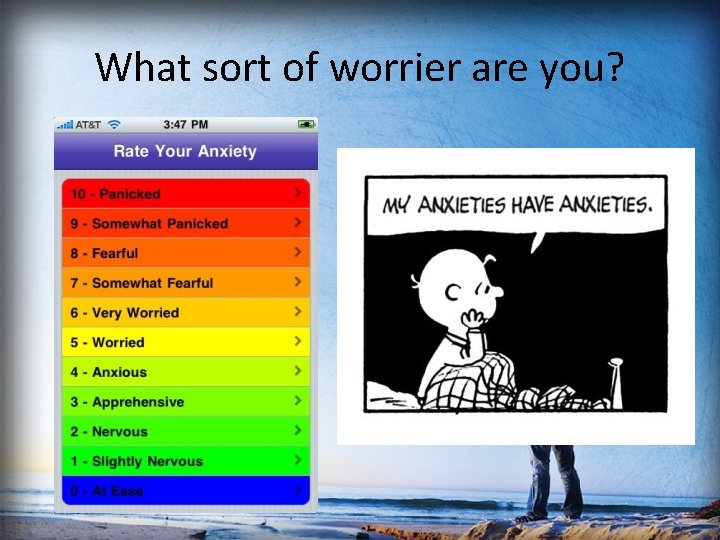 What sort of worrier are you? 