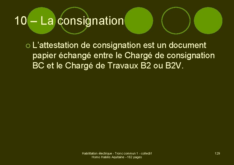 10 – La consignation ¡ L’attestation de consignation est un document papier échangé entre