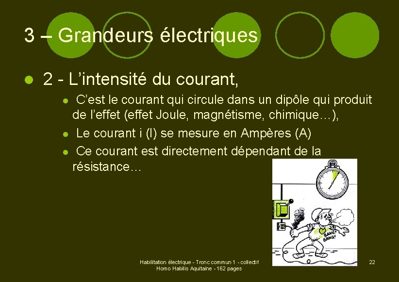 3 – Grandeurs électriques l 2 - L’intensité du courant, C’est le courant qui