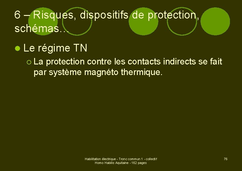 6 – Risques, dispositifs de protection, schémas… l Le régime TN ¡ La protection
