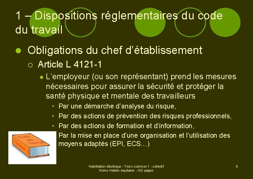 1 – Dispositions réglementaires du code du travail l Obligations du chef d’établissement ¡