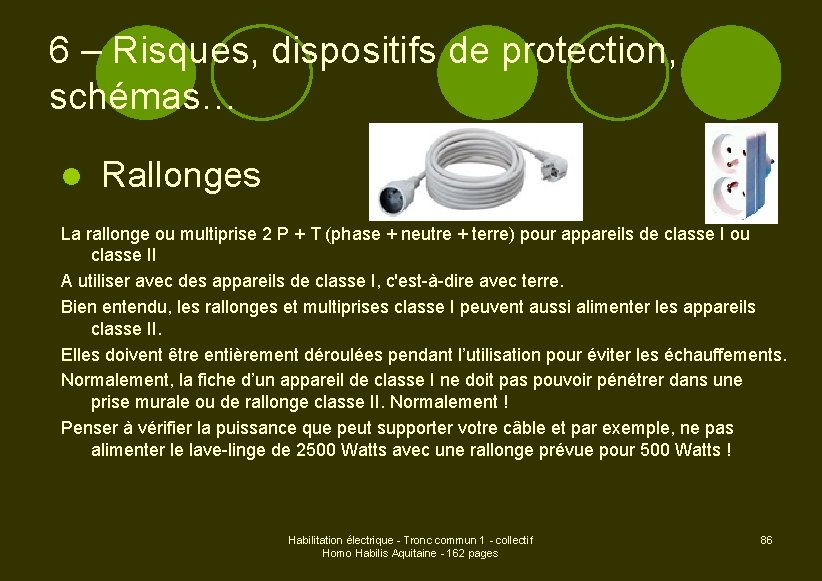 6 – Risques, dispositifs de protection, schémas… l Rallonges La rallonge ou multiprise 2