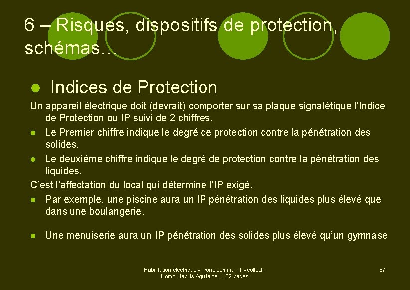 6 – Risques, dispositifs de protection, schémas… l Indices de Protection Un appareil électrique