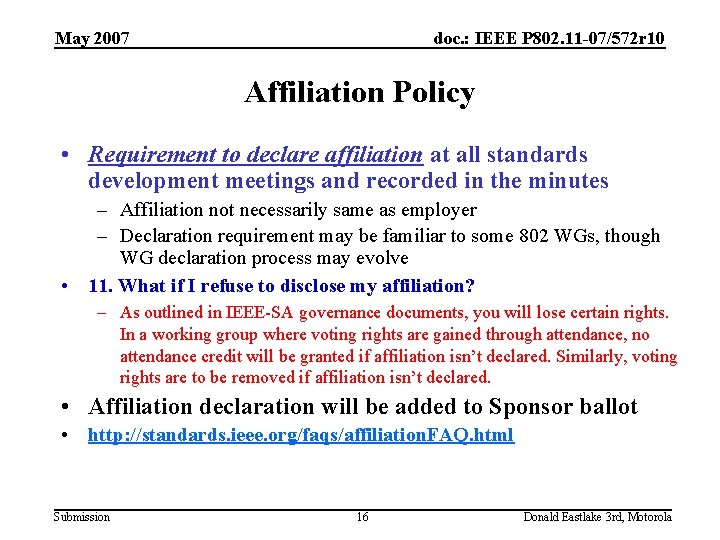 May 2007 doc. : IEEE P 802. 11 -07/572 r 10 Affiliation Policy •