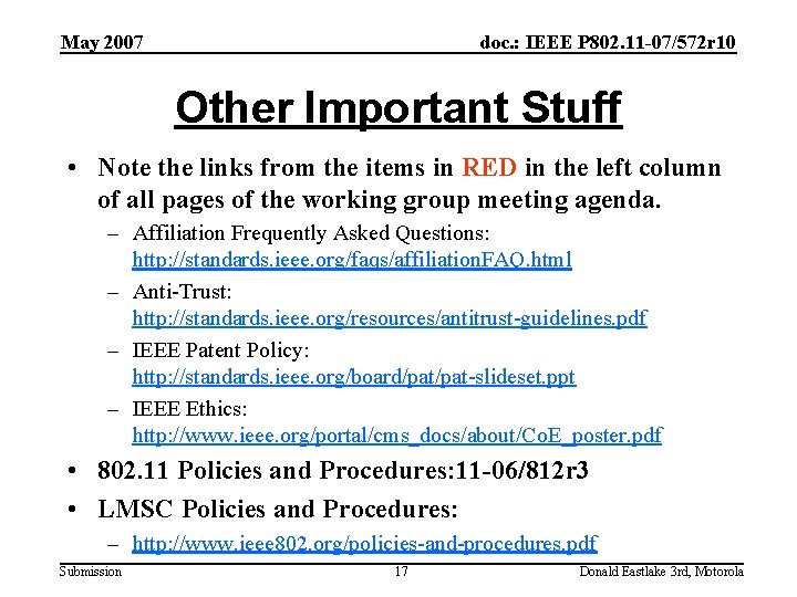 May 2007 doc. : IEEE P 802. 11 -07/572 r 10 Other Important Stuff