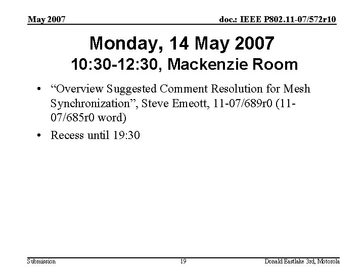 May 2007 doc. : IEEE P 802. 11 -07/572 r 10 Monday, 14 May