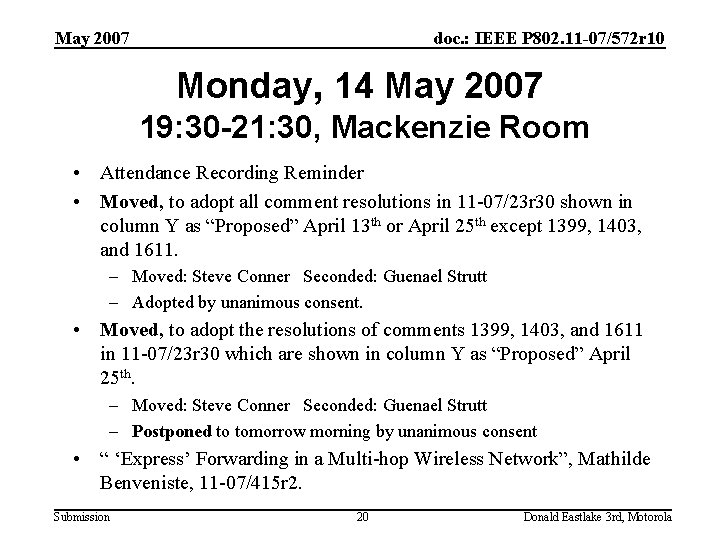 May 2007 doc. : IEEE P 802. 11 -07/572 r 10 Monday, 14 May