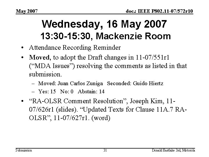 May 2007 doc. : IEEE P 802. 11 -07/572 r 10 Wednesday, 16 May