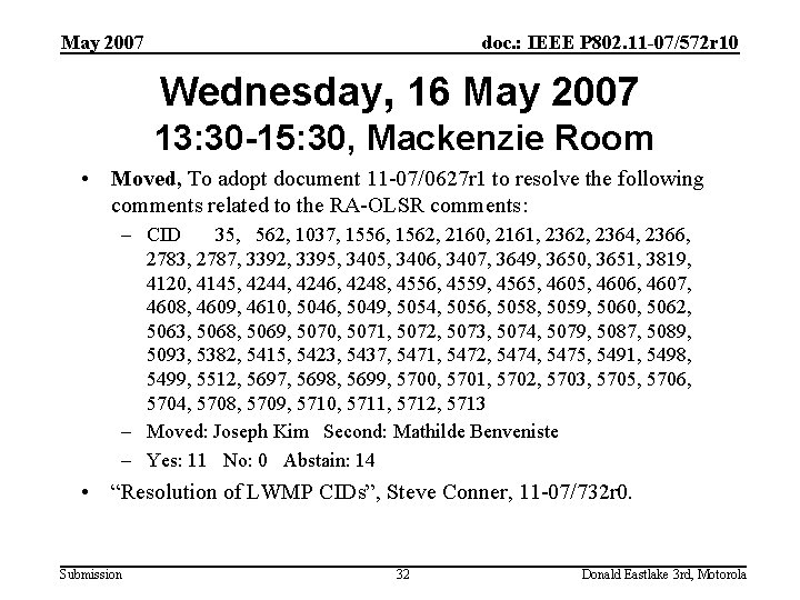 May 2007 doc. : IEEE P 802. 11 -07/572 r 10 Wednesday, 16 May