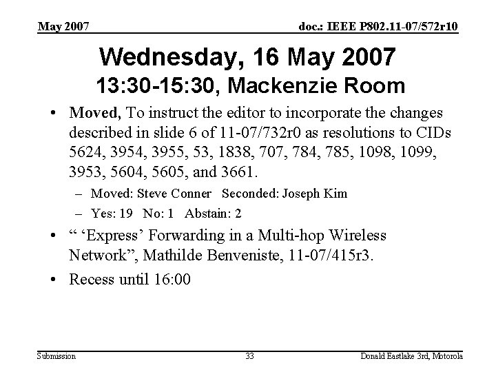 May 2007 doc. : IEEE P 802. 11 -07/572 r 10 Wednesday, 16 May