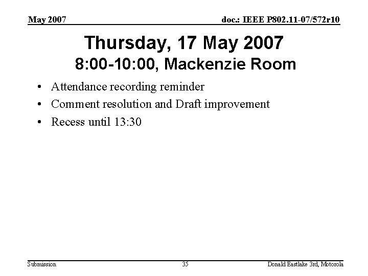 May 2007 doc. : IEEE P 802. 11 -07/572 r 10 Thursday, 17 May