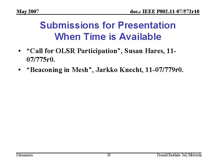 May 2007 doc. : IEEE P 802. 11 -07/572 r 10 Submissions for Presentation