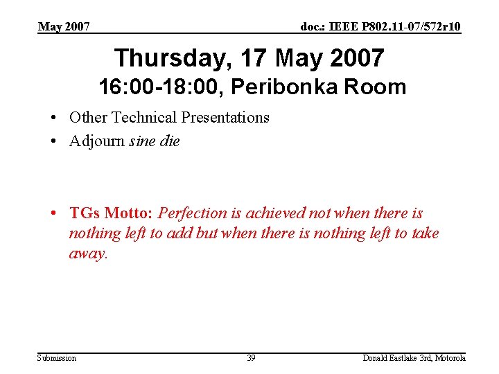 May 2007 doc. : IEEE P 802. 11 -07/572 r 10 Thursday, 17 May