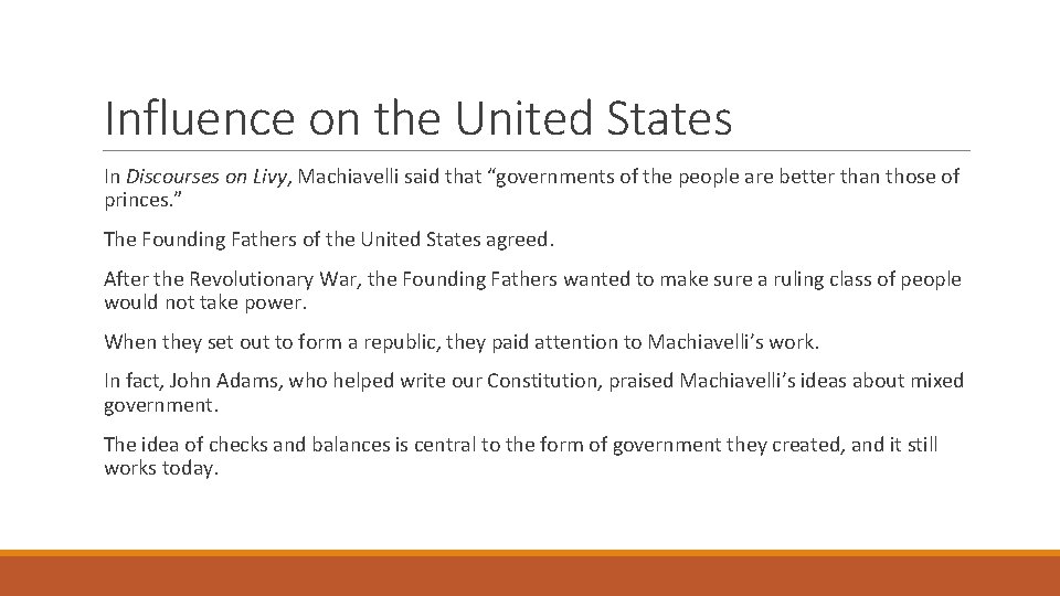 Influence on the United States In Discourses on Livy, Machiavelli said that “governments of