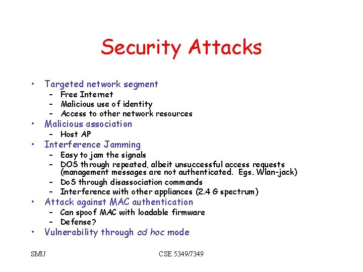 Security Attacks • Targeted network segment • Malicious association • Interference Jamming • Attack