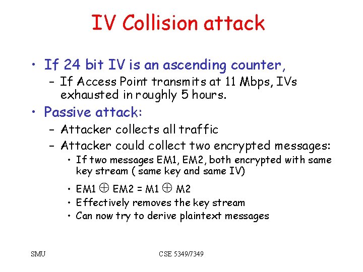 IV Collision attack • If 24 bit IV is an ascending counter, – If