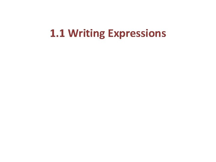 1. 1 Writing Expressions 