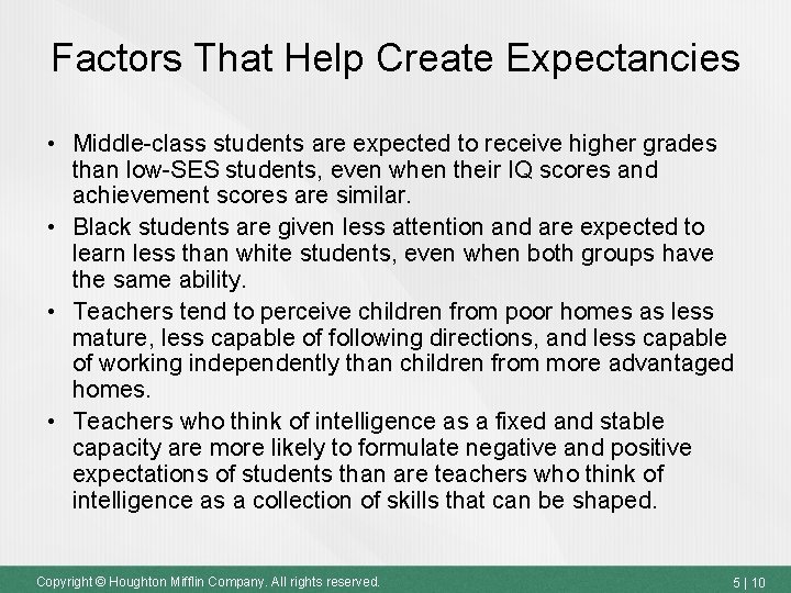 Factors That Help Create Expectancies • Middle-class students are expected to receive higher grades Factors That Help Create Expectancies • Middle-class students are expected to receive higher grades