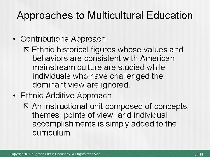 Approaches to Multicultural Education • Contributions Approach Ethnic historical figures whose values and behaviors Approaches to Multicultural Education • Contributions Approach Ethnic historical figures whose values and behaviors