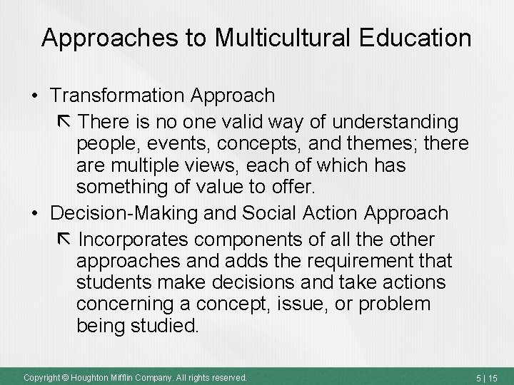 Approaches to Multicultural Education • Transformation Approach There is no one valid way of Approaches to Multicultural Education • Transformation Approach There is no one valid way of