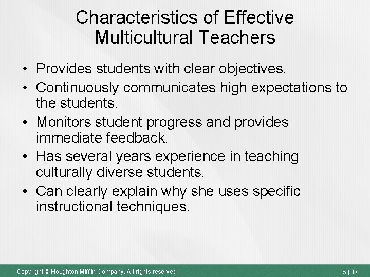 Characteristics of Effective Multicultural Teachers • Provides students with clear objectives. • Continuously communicates Characteristics of Effective Multicultural Teachers • Provides students with clear objectives. • Continuously communicates