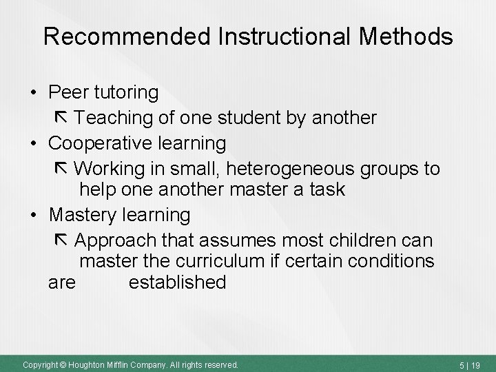 Recommended Instructional Methods • Peer tutoring Teaching of one student by another • Cooperative Recommended Instructional Methods • Peer tutoring Teaching of one student by another • Cooperative