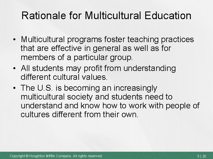 Rationale for Multicultural Education • Multicultural programs foster teaching practices that are effective in Rationale for Multicultural Education • Multicultural programs foster teaching practices that are effective in
