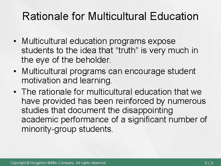 Rationale for Multicultural Education • Multicultural education programs expose students to the idea that Rationale for Multicultural Education • Multicultural education programs expose students to the idea that