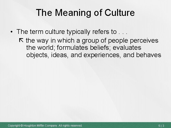 The Meaning of Culture • The term culture typically refers to. . . the The Meaning of Culture • The term culture typically refers to. . . the