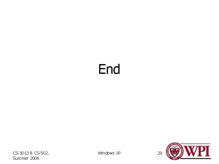 End CS-3013 & CS-502, Summer 2006 Windows XP 29 