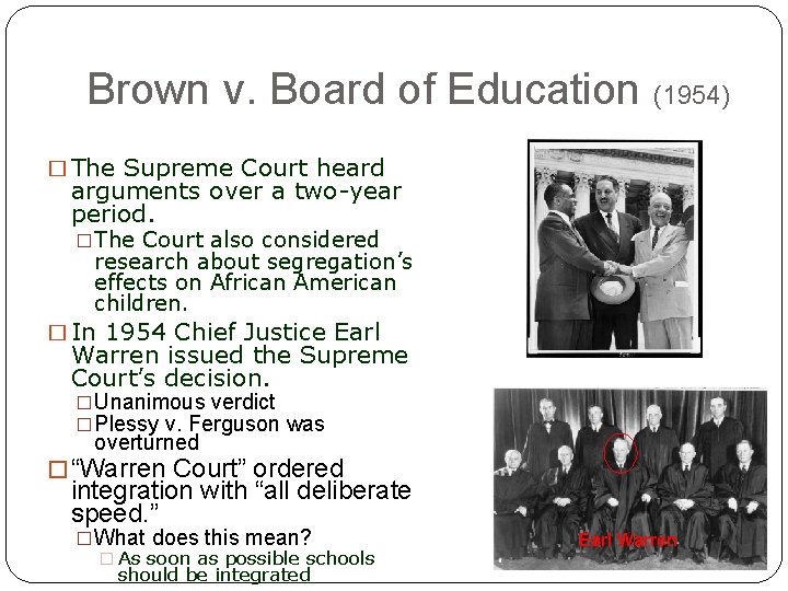 Brown v. Board of Education (1954) � The Supreme Court heard arguments over a