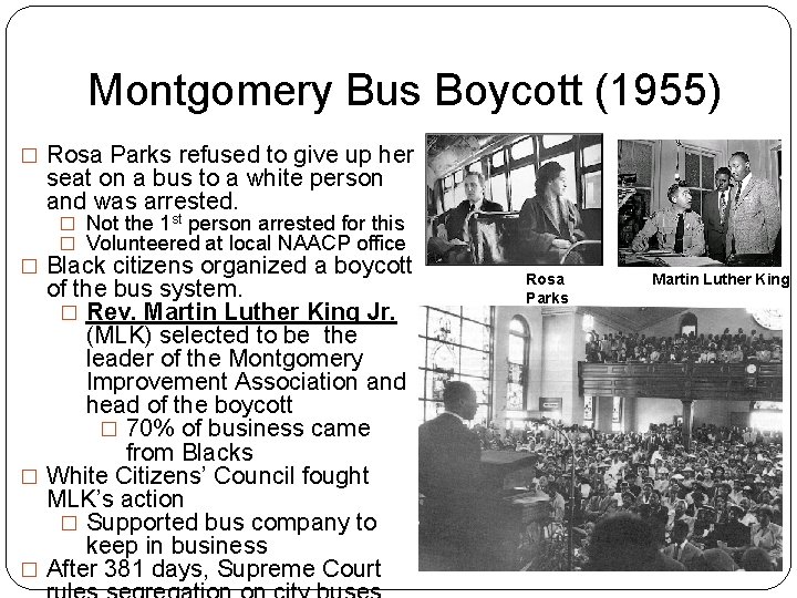 Montgomery Bus Boycott (1955) � Rosa Parks refused to give up her seat on