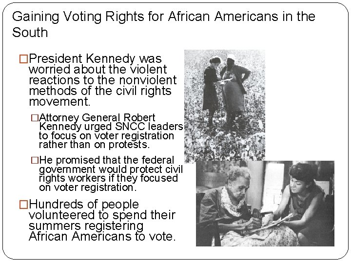 Gaining Voting Rights for African Americans in the South �President Kennedy was worried about
