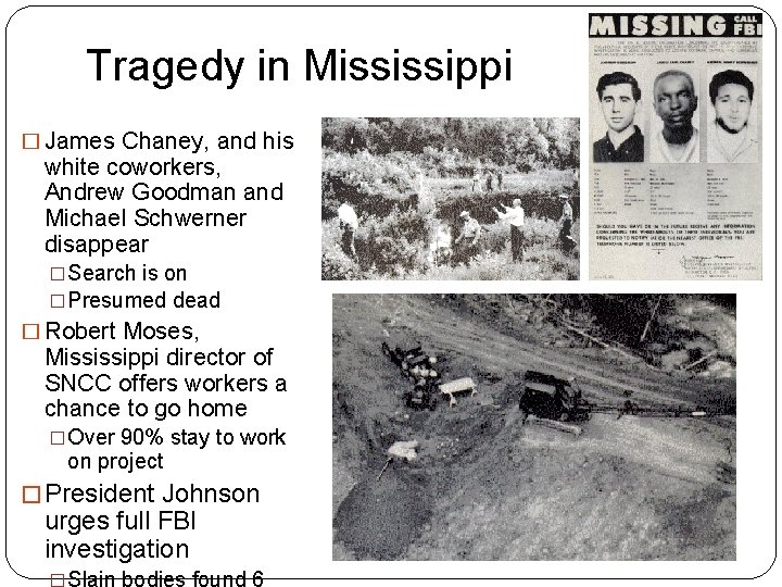 Tragedy in Mississippi � James Chaney, and his white coworkers, Andrew Goodman and Michael