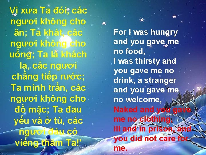 Vì xưa Ta đói, các ngươi không cho ăn; Ta khát, các ngươi không