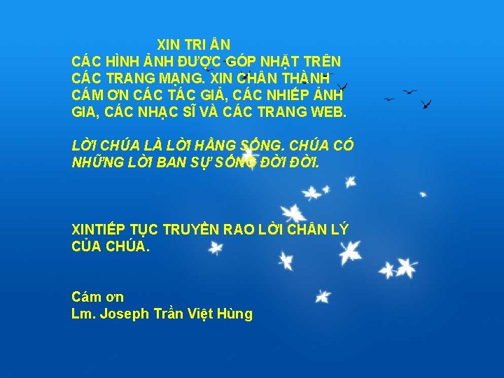 XIN TRI N CÁC HÌNH ẢNH ĐƯỢC GÓP NHẶT TRÊN CÁC TRANG MẠNG. XIN