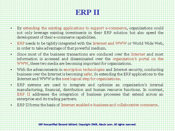 ERP II • By extending the existing applications to support e-commerce, organizations could not