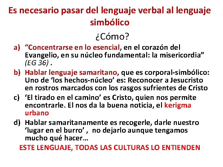 Es necesario pasar del lenguaje verbal al lenguaje simbólico ¿Cómo? a) “Concentrarse en lo