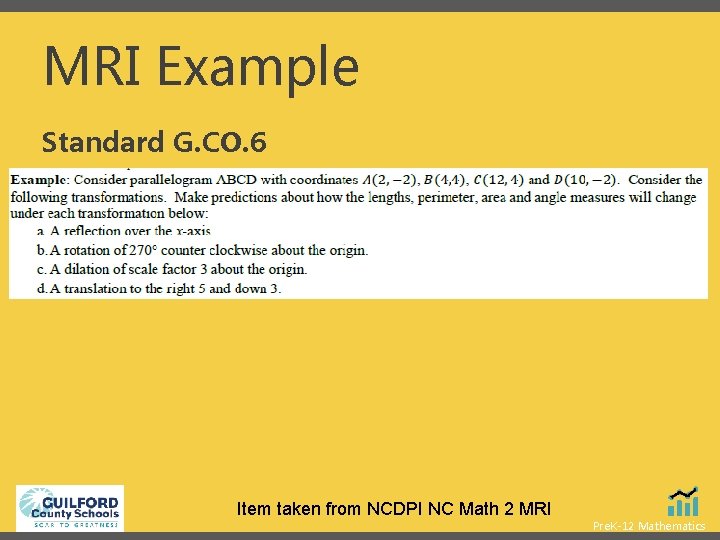 MRI Example Standard G. CO. 6 Item taken from NCDPI NC Math 2 MRI