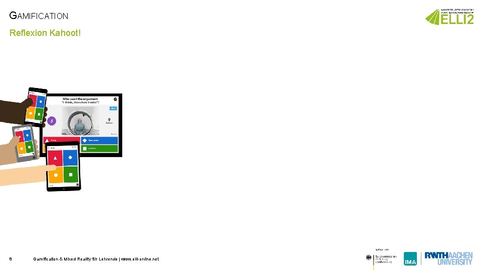GAMIFICATION Reflexion Kahoot! 8 Gamification & Mixed Reality für Lehrende | www. elli-online. net