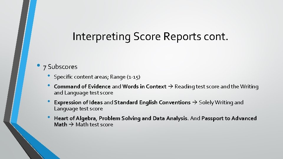 Interpreting Score Reports cont. • 7 Subscores • • Specific content areas; Range (1