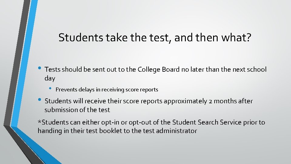 Students take the test, and then what? • Tests should be sent out to