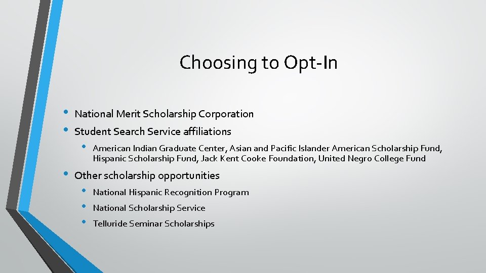 Choosing to Opt-In • • • National Merit Scholarship Corporation Student Search Service affiliations