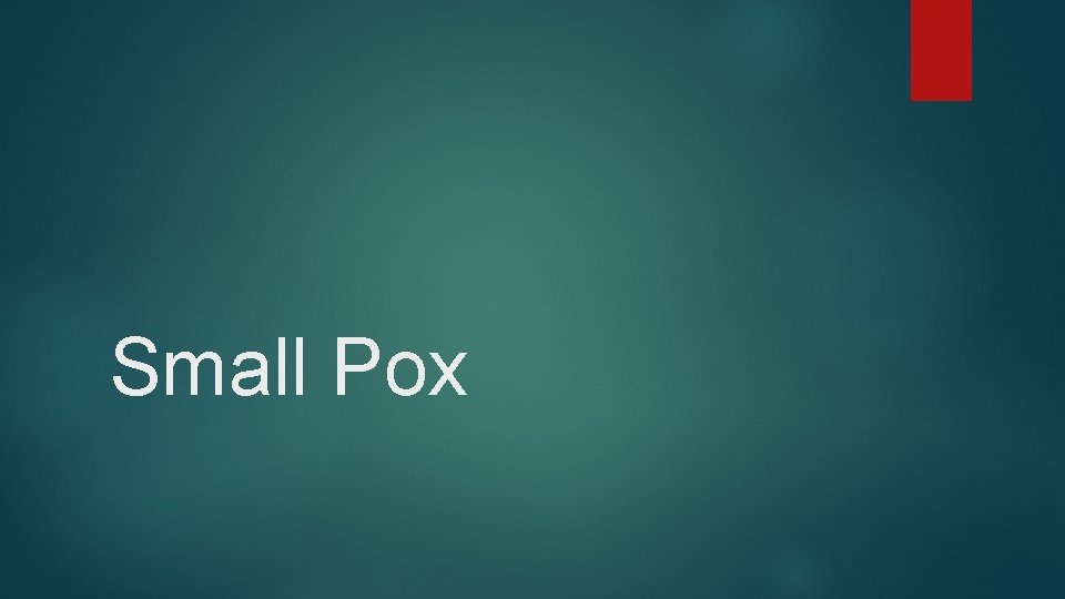 Small Pox 