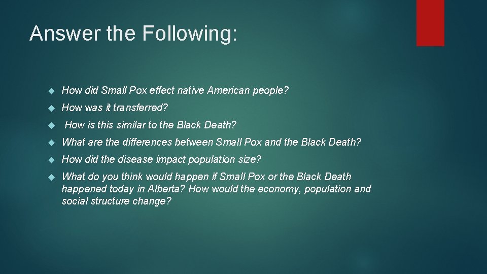 Answer the Following: How did Small Pox effect native American people? How was it