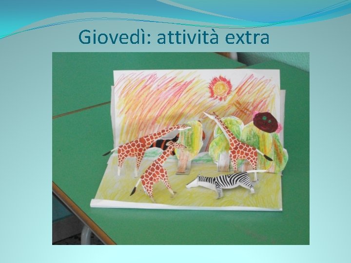 Giovedì: attività extra 